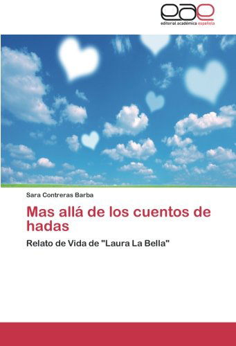 Cover for Sara Contreras Barba · Mas Allá De Los Cuentos De Hadas: Relato De Vida De &quot;Laura La Bella&quot; (Paperback Book) [Spanish edition] (2012)