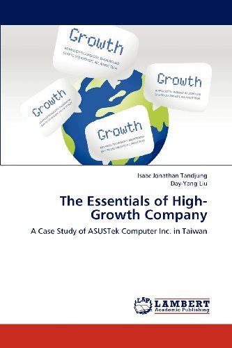 Cover for Day-yang Liu · The Essentials of High-growth Company: a Case Study of Asustek Computer Inc. in Taiwan (Pocketbok) (2012)