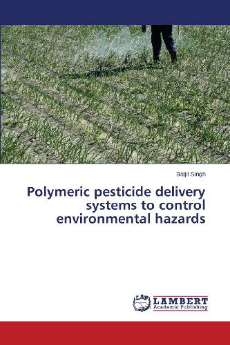 Cover for Baljit Singh · Polymeric Pesticide Delivery Systems to Control Environmental Hazards (Paperback Book) (2013)