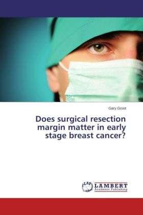Cover for Groot · Does surgical resection margin ma (Bok) (2014)