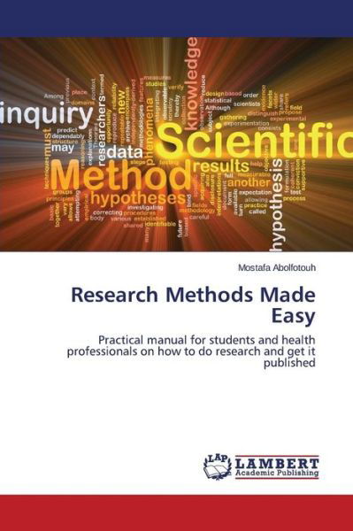 Research Methods Made Easy - Abolfotouh Mostafa - Książki - LAP Lambert Academic Publishing - 9783659782206 - 14 września 2015