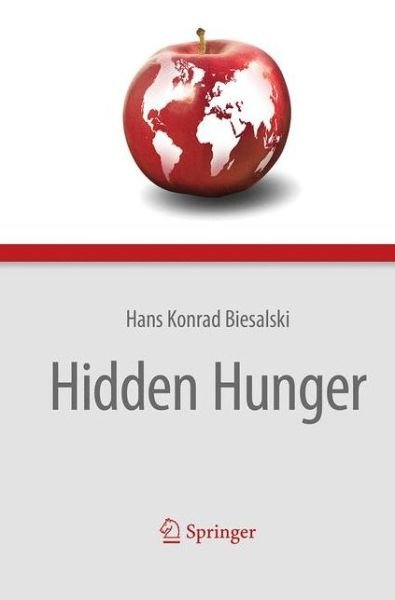 Cover for Hans Konrad Biesalski · Hidden Hunger (Paperback Book) [Softcover reprint of the original 1st ed. 2013 edition] (2016)