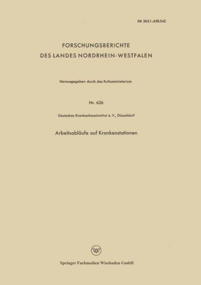 Cover for Kultusministerium · Arbeitsablaufe Auf Krankenstationen - Forschungsberichte Des Landes Nordrhein-Westfalen (Paperback Book) [1959 edition] (1959)