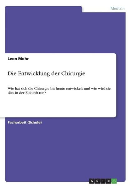 Cover for Mohr · Die Entwicklung der Chirurgie (Bog)