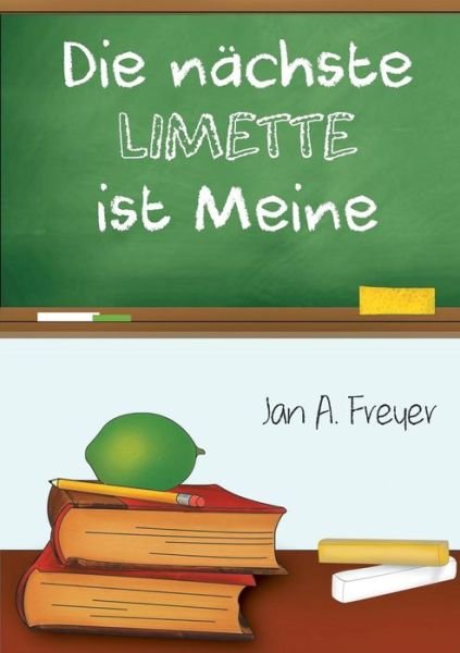 Cover for Jan A. Freyer · Die Nächste Limette Ist Meine (Paperback Book) [German edition] (2014)