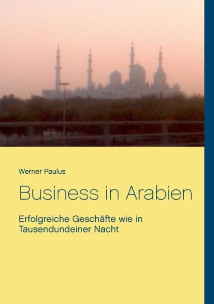 Cover for Werner Paulus · Business in Arabien (Paperback Book) (2015)