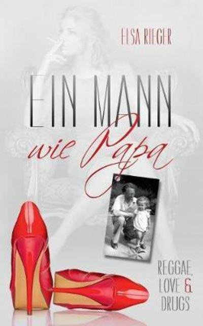 Cover for Rieger · Ein Mann wie Papa (Book) (2017)