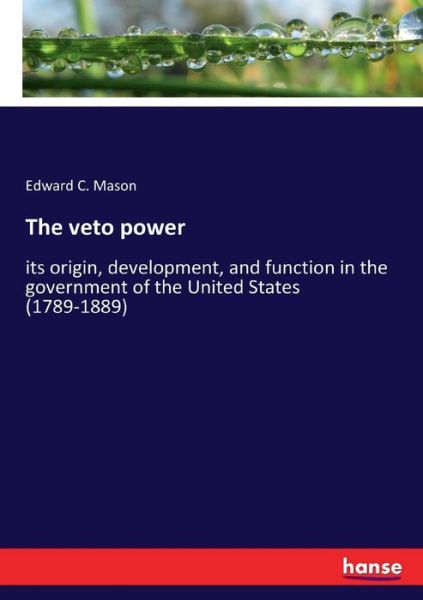 The veto power - Mason - Books -  - 9783744736206 - April 7, 2017