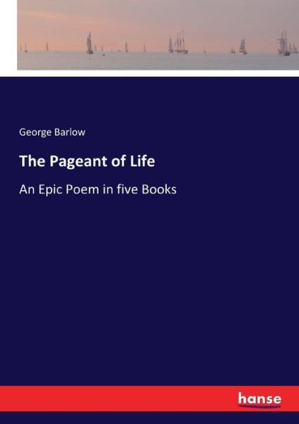 Cover for Barlow · The Pageant of Life (Book) (2017)