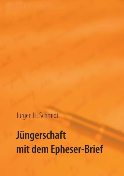 Cover for Jurgen H Schmidt · Jungerschaft mit dem Epheser-Brief (Paperback Book) (2020)