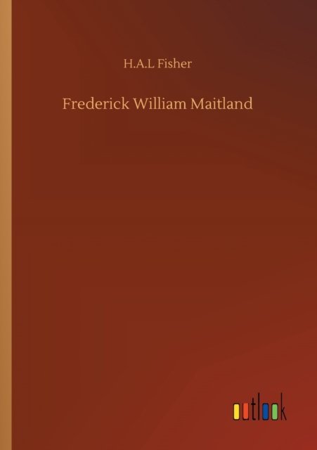 Cover for H A L Fisher · Frederick William Maitland (Taschenbuch) (2020)