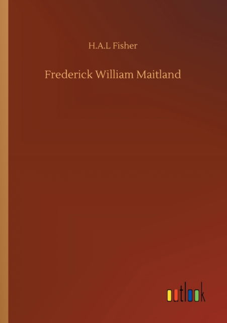 Cover for H A L Fisher · Frederick William Maitland (Paperback Bog) (2020)