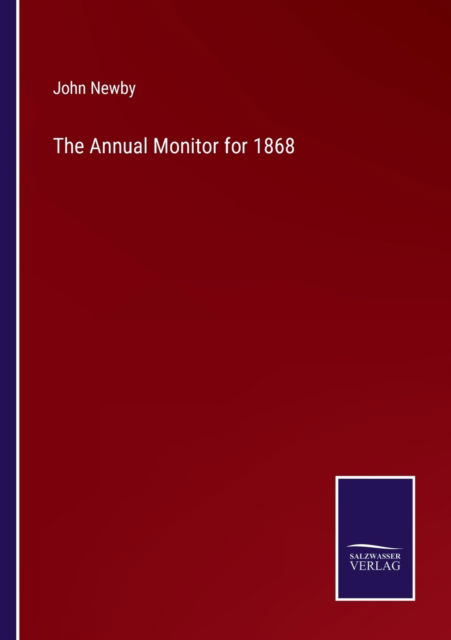 Cover for John Newby · The Annual Monitor for 1868 (Paperback Book) (2022)