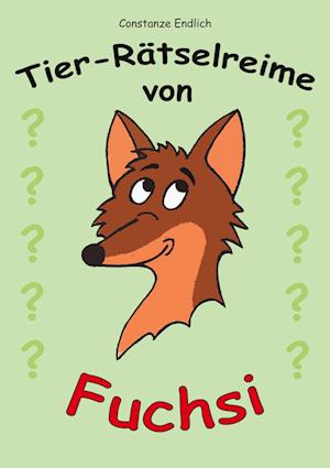 Cover for Constanze Endlich · Tier-Rätselreime von Fuchsi (Paperback Book) (2022)