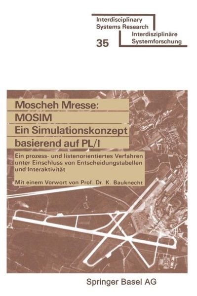 Cover for Mresse · Mosim: Ein Simulationskonzept Basierend Auf PL/1 : Ein Prozess- Und Listenorientiertes Verfahren Unter Einschluss Von Entscheidungstabellen Und Interaktiviteat (Paperback Book) [1977 edition] (1977)