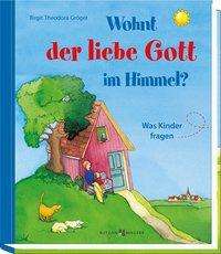 Cover for Gröger · Wohnt der liebe Gott im Himmel? (Book)