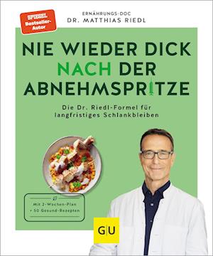 Cover for Matthias Riedl · Nie Wieder Dick Nach Der Abnehmspritze (Book)