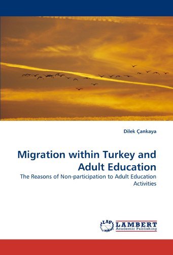 Cover for Dilek Çankaya · Migration Within Turkey and Adult Education: the Reasons of Non-participation to Adult Education Activities (Paperback Book) (2010)