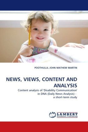 Cover for Poothullil John Mathew Martin · News, Views, Content and Analysis: Content Analysis of 'disability Communication' in Dna (Daily News Analysis) -  a Short-term Study (Paperback Book) (2010)