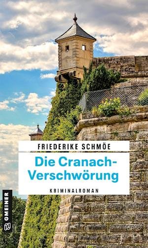 Cover for Friederike Schmöe · Die Cranach-Verschwörung (Paperback Bog) (2022)