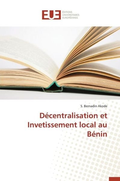 Cover for Akode S Bernadin · Decentralisation et Invetissement Local Au Benin (Pocketbok) (2018)
