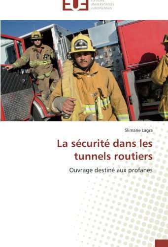 Cover for Slimane Lagra · La Sécurité Dans Les Tunnels Routiers (Paperback Book) [French edition] (2018)