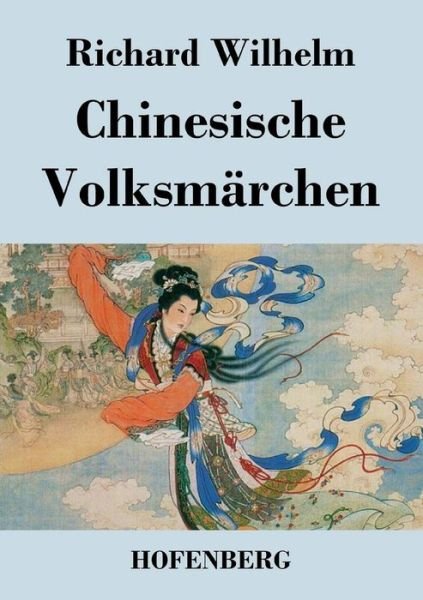 Cover for Richard Wilhelm · Chinesische Volksmarchen (Paperback Bog) (2017)