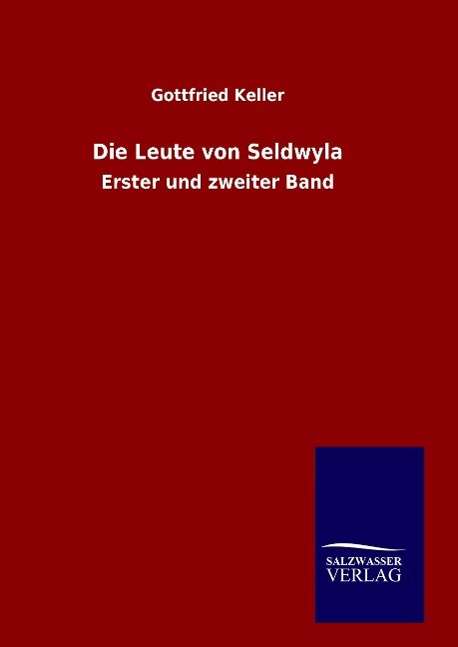 Die Leute von Seldwyla - Keller - Books -  - 9783846074206 - December 10, 2015