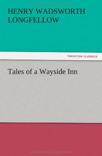 Cover for Henry Wadsworth Longfellow · Tales of a Wayside Inn (Paperback Bog) (2012)