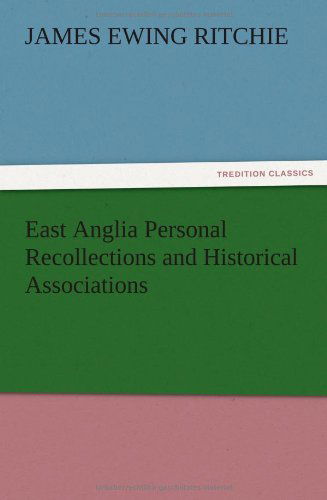 Cover for J. Ewing Ritchie · East Anglia Personal Recollections and Historical Associations (Pocketbok) (2012)