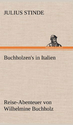 Cover for Julius Stinde · Buchholzen's in Italien (Hardcover Book) [German edition] (2012)