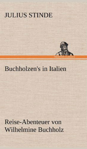 Cover for Julius Stinde · Buchholzen's in Italien (Gebundenes Buch) [German edition] (2012)