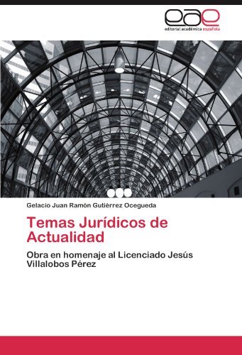 Cover for Gelacio Juan Ramón Gutiérrez Ocegueda · Temas Jurídicos De Actualidad: Obra en Homenaje Al Licenciado Jesús Villalobos Pérez (Pocketbok) [Spanish edition] (2012)