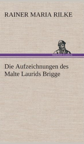 Cover for Rainer Maria Rilke · Die Aufzeichnungen Des Malte Laurids Brigge (Gebundenes Buch) [German edition] (2013)