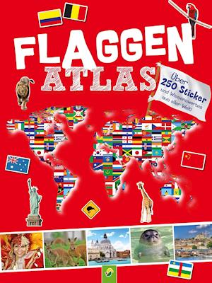 Flaggen Atlas mit Stickern für Kinder ab 6 Jahren - Schwager und Steinlein - Books - Schwager und Steinlein - 9783849932206 - November 16, 2021