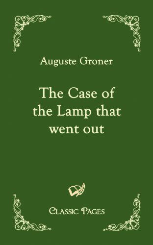 The Case of the Lamp That Went out (Classic Pages) - Auguste Groner - Books - Salzwasser-Verlag im Europäischen Hochsc - 9783867413206 - May 10, 2010