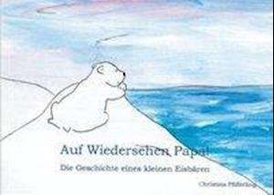 Cover for Pfifferling · Auf Wiedersehen Papa! (Book)