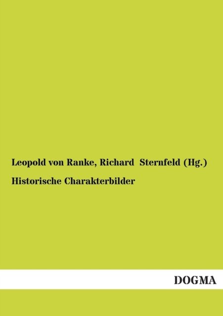 Cover for Leopold Von Ranke · Historische Charakterbilder (Paperback Bog) [German edition] (2012)