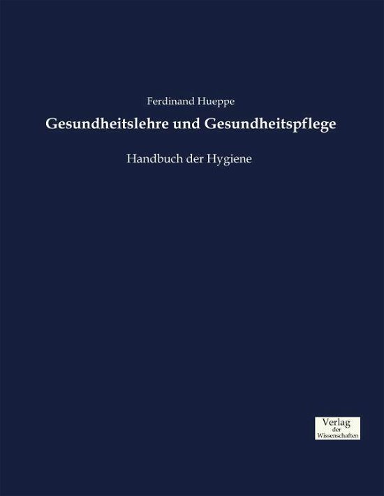 Cover for Hueppe · Gesundheitslehre und Gesundheits (Bok) (2019)