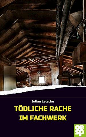 Cover for Julian Letsche · Tödliche Rache im Fachwerk (Buch) (2022)