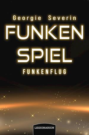 Cover for Georgie Severin · Funkenspiel - Funkenflug (Book) (2023)