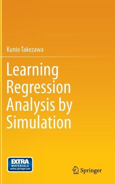Kunio Takezawa · Learning Regression Analysis by Simulation (Hardcover Book) [2014 edition] (2013)