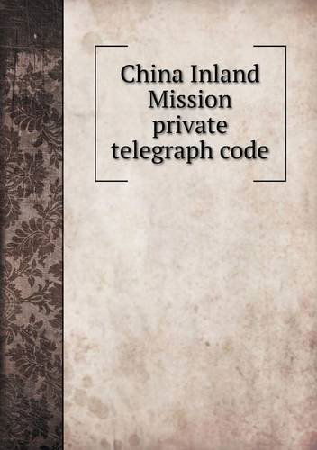 Cover for James Stark · China Inland Mission Private Telegraph Code (Paperback Book) (2013)