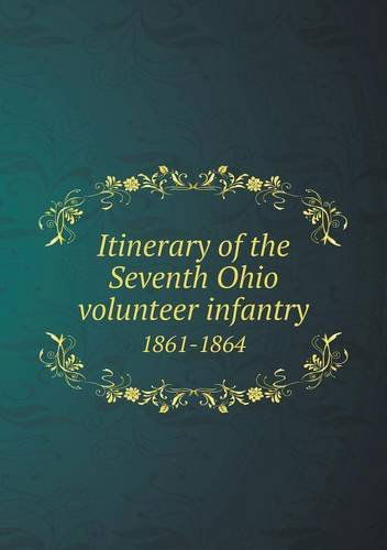 Cover for Lawrence Wilson · Itinerary of the Seventh Ohio Volunteer Infantry 1861-1864 (Paperback Book) (2013)