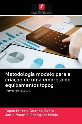 Cover for Tupak Ernesto Obando Rivera · Metodologia modelo para a criacao de uma empresa de equipamentos topog (Paperback Bog) (2020)