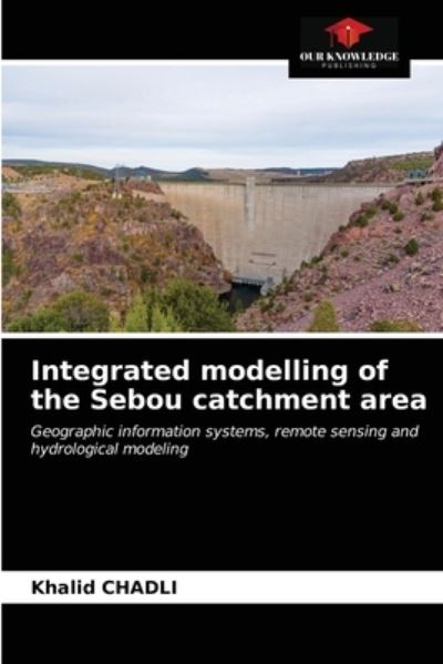 Cover for Khalid Chadli · Integrated modelling of the Sebou catchment area (Paperback Book) (2021)