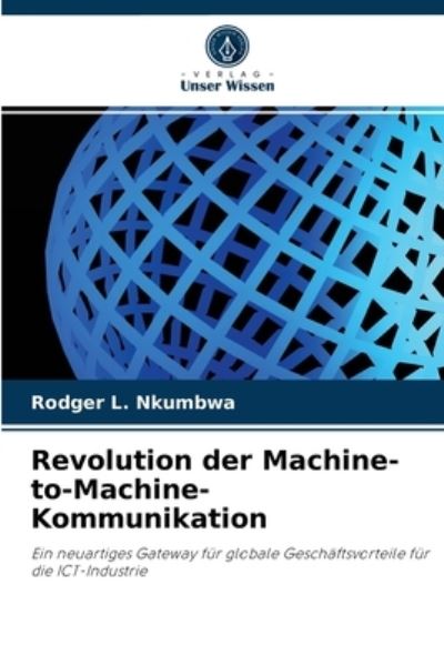 Cover for Rodger L Nkumbwa · Revolution der Machine-to-Machine-Kommunikation (Paperback Book) (2021)