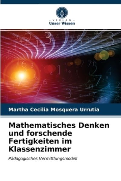 Cover for Martha Cecilia Mosquera Urrutia · Mathematisches Denken und forschende Fertigkeiten im Klassenzimmer (Paperback Book) (2021)