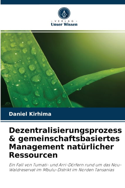 Cover for Daniel Kirhima · Dezentralisierungsprozess &amp; gemeinschaftsbasiertes Management naturlicher Ressourcen (Paperback Book) (2021)