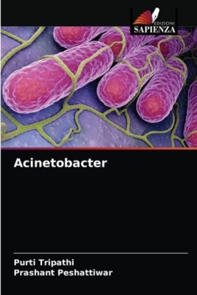 Acinetobacter - Purti Tripathi - Livros - Edizioni Sapienza - 9786204055206 - 31 de agosto de 2021